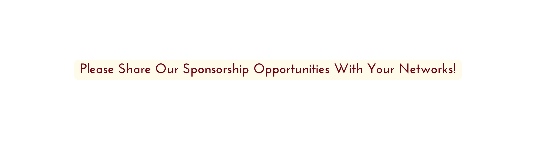 Please Share Our Sponsorship Opportunities With Your Networks